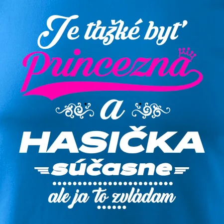 Je ťažké byť princezná - Hasička