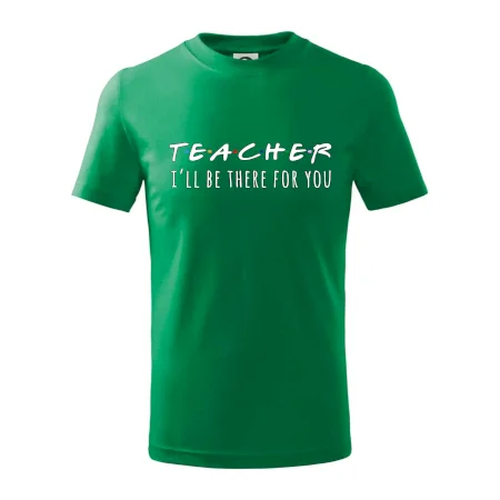 Teacher i'll be there for you