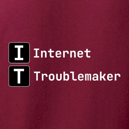 IT Nápis Internet Troublemaker