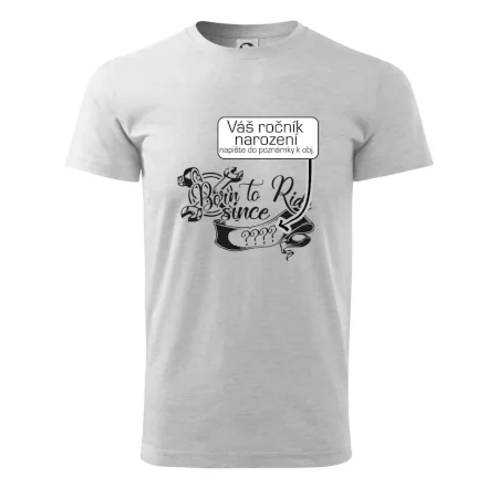 Born to ride - Vlastný ročník