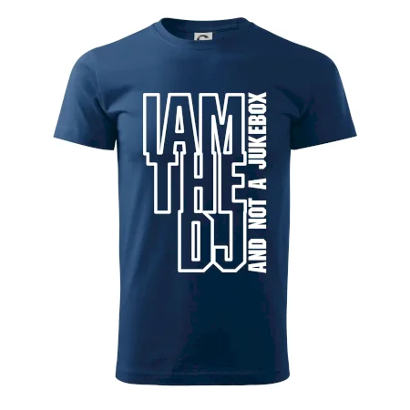 Iam the dj and not a jukebox na výšku