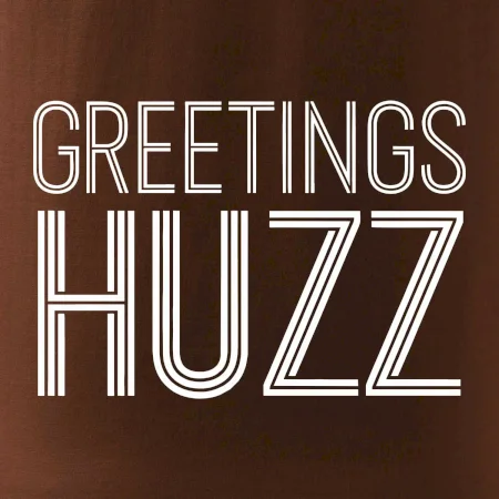 Greetings HUZZ