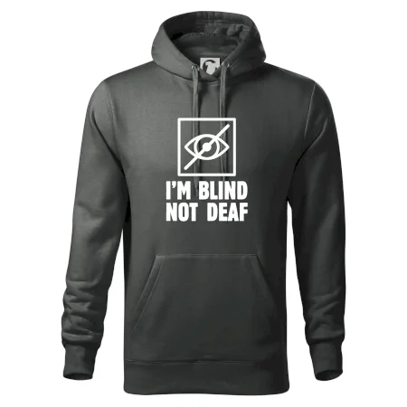 I'm blind not deaf