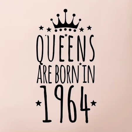 Queens are born in 1964