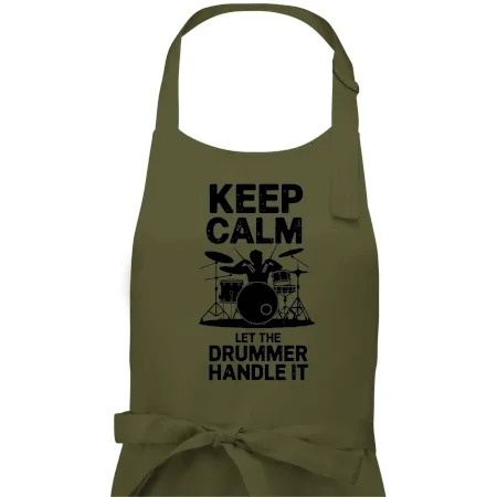 Keep Calm and Let The Drummer Handle It