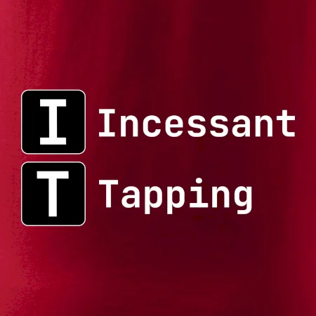 IT Nápis Incessant Tapping