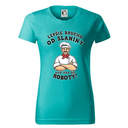 Lepšie brucho od slaniny ako hrb od roboty