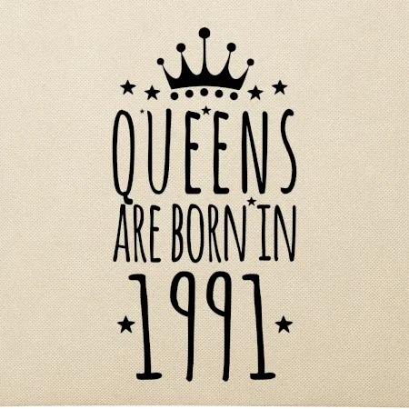 Queens are born in 1991