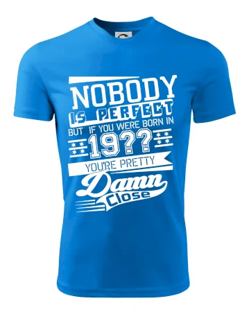 Nobody is perfect - Vlastný ročník
