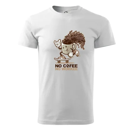 No cofee no workee