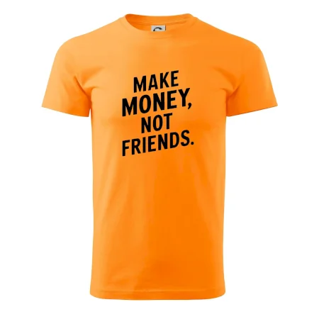 Make money not friends tiskací