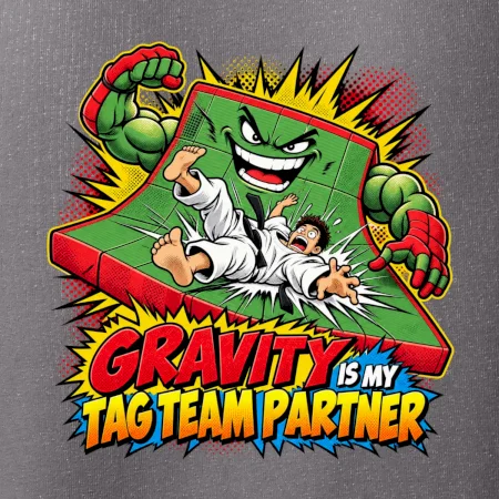 Gravity is my tag team partner