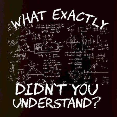 What exactly didn't you understand - physics