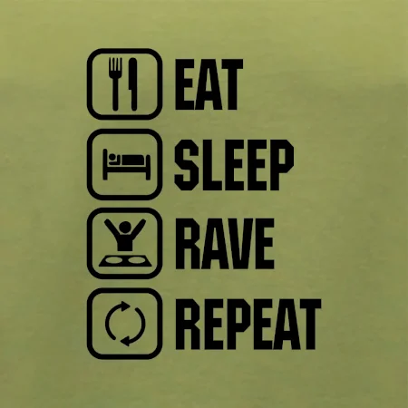 Eat sleep rave repeat