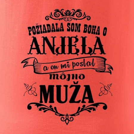Požiadala som Boha o anjela a on mi poslal môjho muža