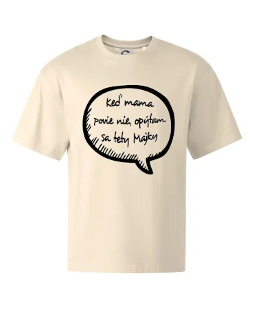 Keď mama povie nie, opýtam sa tety (vlastné meno)