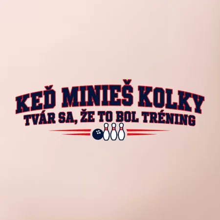 Keď minieš kolky tvár sa že to bol tréning