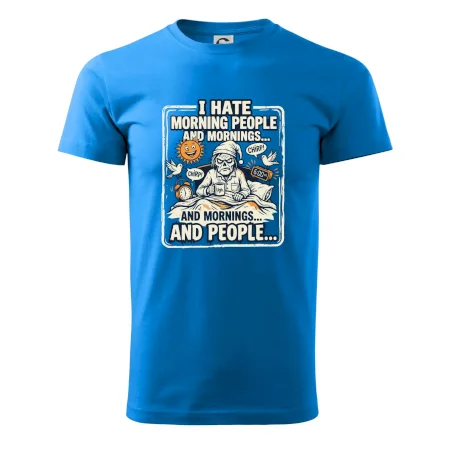 i hate morning people and mornings.... and people... - farebný obrázok