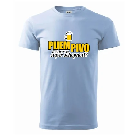 Pijem pivo - tvoja super schopnosť - rovný