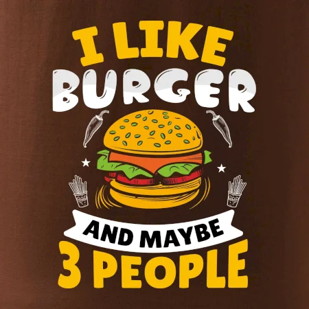 I like burger and maybe 3 people