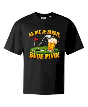 Ak nie je birdie bude pivo