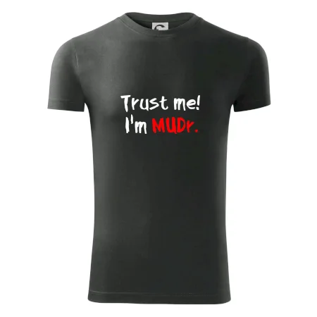 Trust me I´m  MUDr. / Ver mi som MUDR.