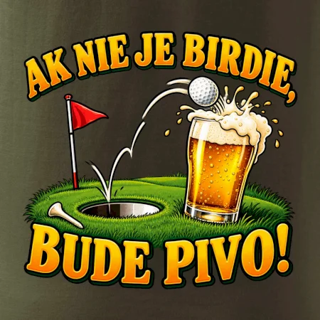 Ak nie je birdie bude pivo