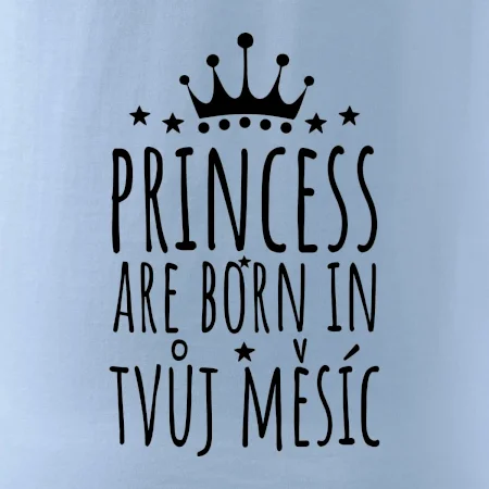 Princesses are born in (Vlastný nápis mesiac narodenia)