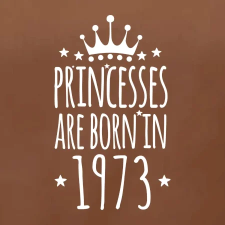 Princesses are born in 1973