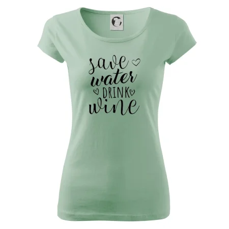 Save water drink wine