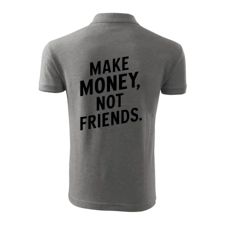 Make money not friends tiskací