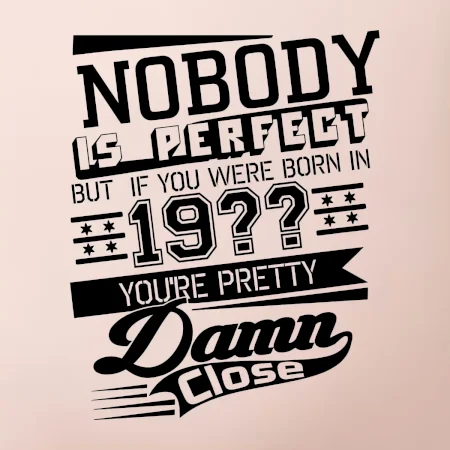 Nobody is perfect - Vlastný ročník