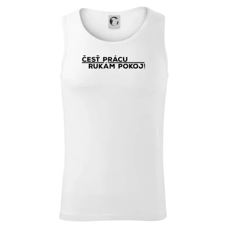 Česť prácu a rukám pokoj