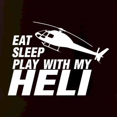 Eat Sleep Play With My Heli