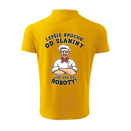 Lepšie brucho od slaniny ako hrb od roboty