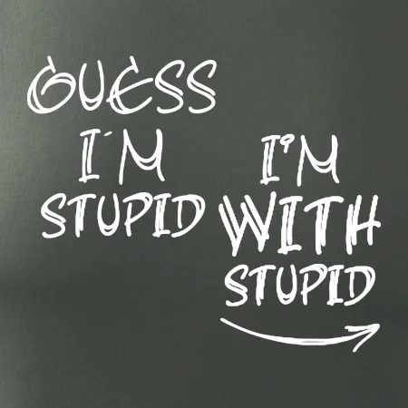 Iam with stupid