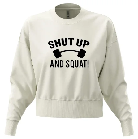 Shut up and squat