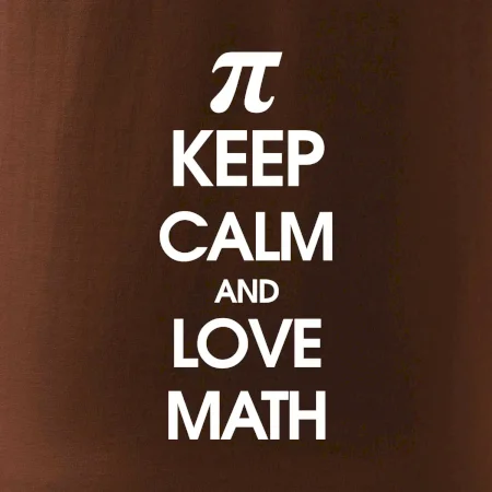 Keep calm and love math