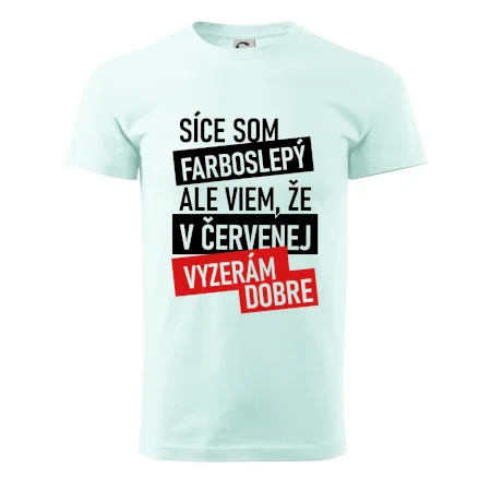 Síce som farboslepý, ale viem, že v červenej vyzerám dobre