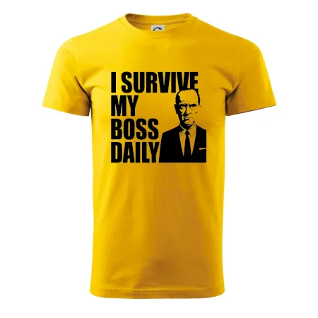 I survive my boss daily