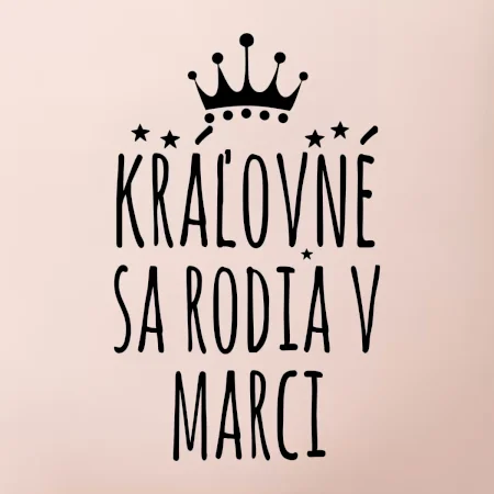 Kráľovné sa rodia v marci