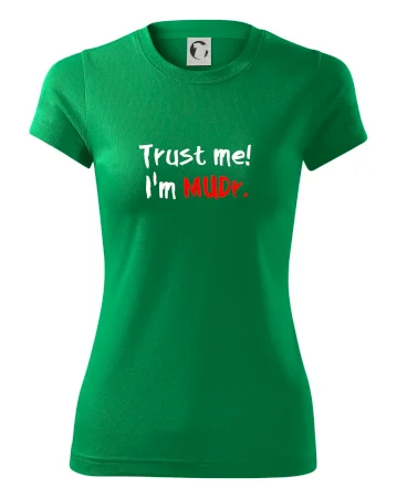 Trust me I´m  MUDr. / Ver mi som MUDR.