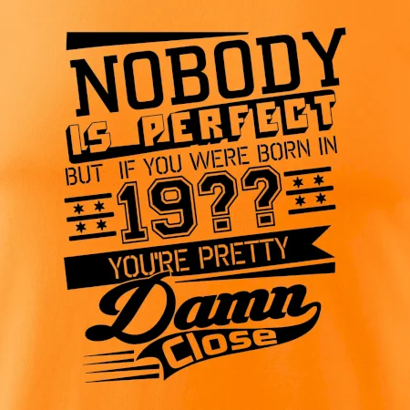 Nobody is perfect - Vlastný ročník