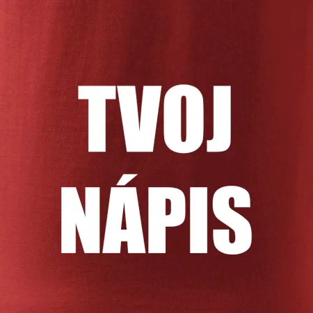 Tvoj vlastný nápis - tlačiaci