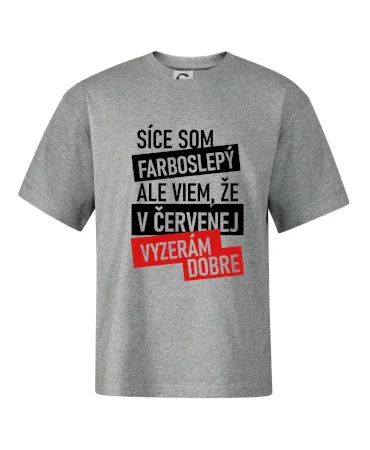 Síce som farboslepý, ale viem, že v červenej vyzerám dobre