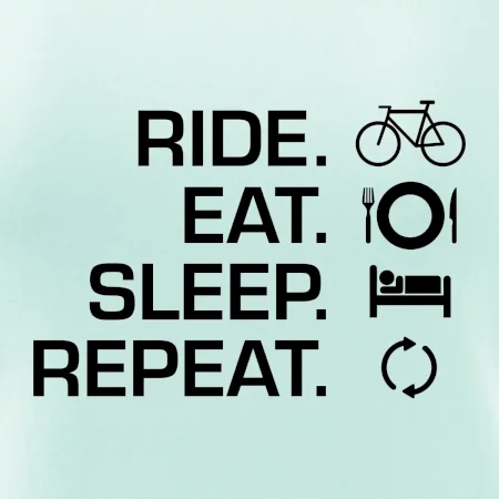 Ride Eat Sleep Repeat bicykel