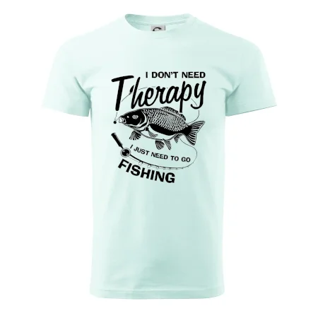 I dont need therapy - fishing