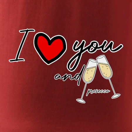 I love you and prosecco