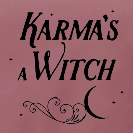 Karma's a Witch - nápis