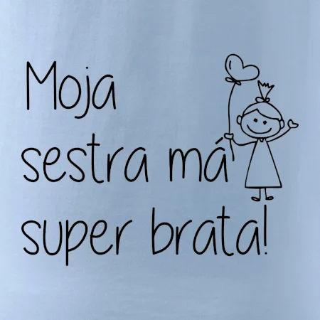 Moja sestra má super sestru / 	Moja sestra má super brata